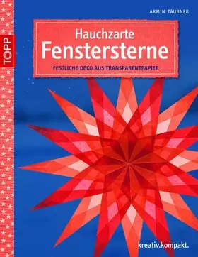 Couverture du produit · Hauchzarte Fenstersterne: Festliche Deko aus Transparentpapier (kreativ.kompakt.)