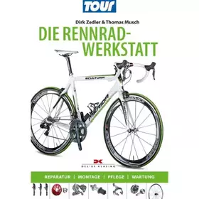 Couverture du produit · Die Rennradwerkstatt: Reparatur – Montage – Pflege – Wartung