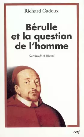 Couverture du produit · Bérulle et la question de l'homme
