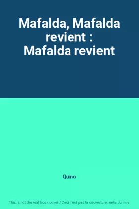 Couverture du produit · Mafalda, Mafalda revient : Mafalda revient