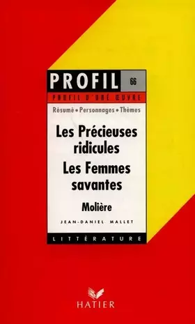 Couverture du produit · Profil d'une oeuvre : Les précieuses ridicules, Les femmes savantes, Molière