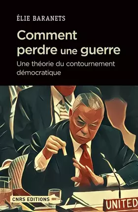 Couverture du produit · Comment perdre une guerre - Une théorie du contournement démocratique