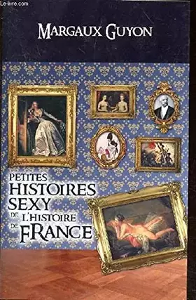 Couverture du produit · PETITES HISTOIRES SEXY DE L'HISTOIRE DE FRANCE