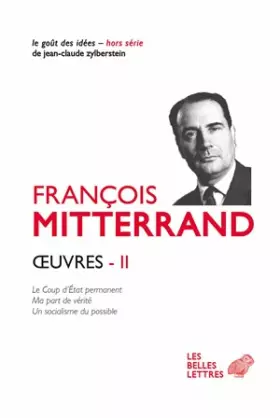 Couverture du produit · Œuvres II: Le Coup d'État permanent  Ma part de vérité  Un socialisme du possible