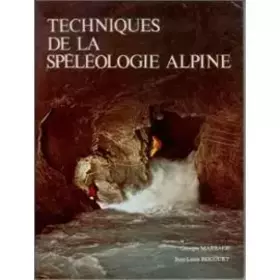 Couverture du produit · Techniques de la spéléologie alpine : 3ème édition