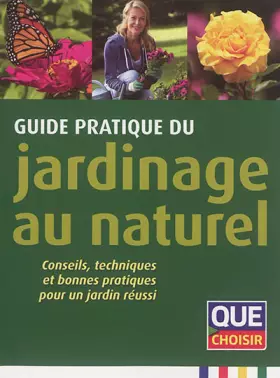 Couverture du produit · Guide pratique du jardinage au naturel : Conseils, techniques et bonnes pratiques pour un jardin réussi
