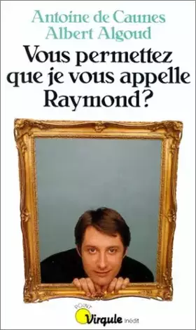 Couverture du produit · Vous permettez que je vous appelle Raymond ?