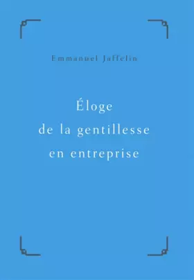 Couverture du produit · Eloge de la gentillesse en entreprise