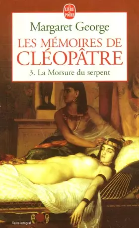 Couverture du produit · Les mémoires de Cléopâtre, tome 3 : La morsure du serpent