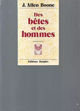 Couverture du produit · Des bêtes et des hommes. Apprenez à communiquer avec les animaux et à les comprendre: ils vous enseigneront le vrai sens de la 