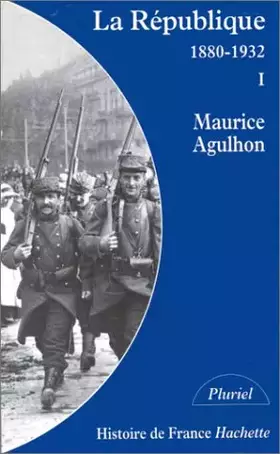 Couverture du produit · LA REPUBLIQUE. Tome 1, L'élan fondateur et la grande blessure (1880-1932)