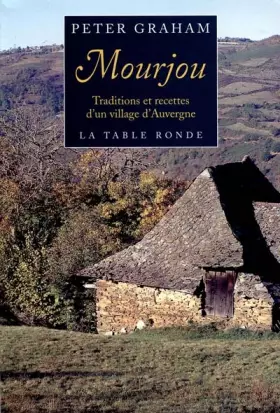 Couverture du produit · Mourjou : traditions et recettes d'un village d'Auvergne