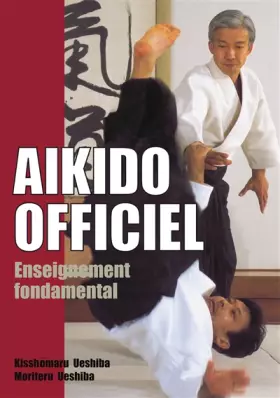Couverture du produit · Aïkido officiel : Enseignement fondamental