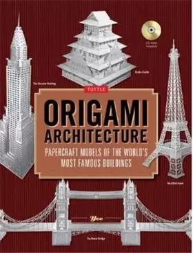 Couverture du produit · Origami Architecture: Papercraft Models of the World's Most Famous Buildings: Origami Book with 16 Projects & Instructional DVD