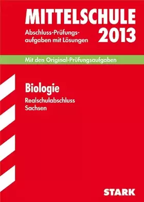 Couverture du produit · Training Abschlussprüfung Mittelschule Sachsen / Realschulabschluss Biologie 2013: Mit den Original-Prüfungsaufgaben 2003-2012 