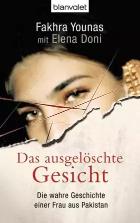 Couverture du produit · Das ausgelöschte Gesicht: Die wahre Geschichte einer Frau aus Pakistan: Die wahre Geschichte einer Frau aus Pakistan. Nachw. v.