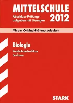 Couverture du produit · Training Abschlussprüfung Mittelschule Sachsen / Realschulabschluss Biologie 2012: Mit den Original-Prüfungsaufgaben Jahrgänge 