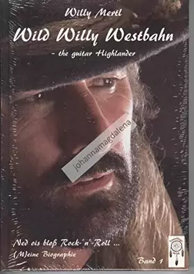 Couverture du produit · Wild Willy Westbahn, Ned ois bloß Rock-n-Roll: Ned ois bloß Rock-'n'-Roll ... (M)eine Biographie