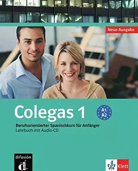 Couverture du produit · Colegas 1 Neue Ausgabe: Berufsorientierter Spanischkurs für Anfänger. Libro del alumno + CD (Klettausgabe)