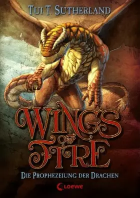Couverture du produit · Wings of Fire (Band 1) - Die Prophezeiung der Drachen: Spannendes Kinderbuch für Drachenfans ab 11 Jahre