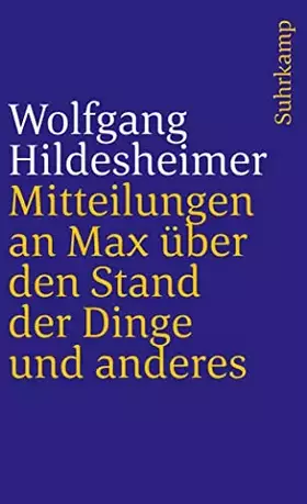 Couverture du produit · Mitteilungen an Max über den Stand der Dinge und anderes: . (suhrkamp taschenbuch)