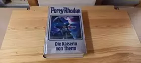 Couverture du produit · Die Kaiserin von Therm. Perry Rhodan 94. (Perry Rhodan Silberband, Band 94)
