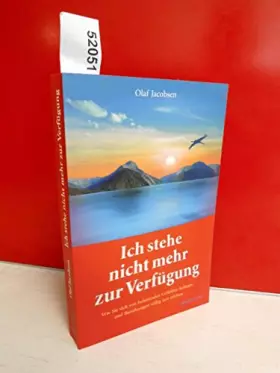 Couverture du produit · Ich stehe nicht mehr zur Verfügung - Wie Sie sich von belastenden Gefühlen befreien und Beziehungen völlig neu erleben