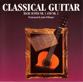 Couverture du produit · Classical Guitar - Bach: Suites Nr. 1 And Nr. 3