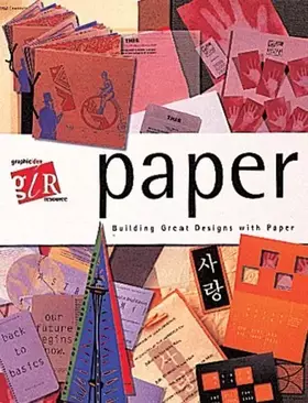 Couverture du produit · Paper: Building Great Designs With Paper (Graphic Idea Resource)