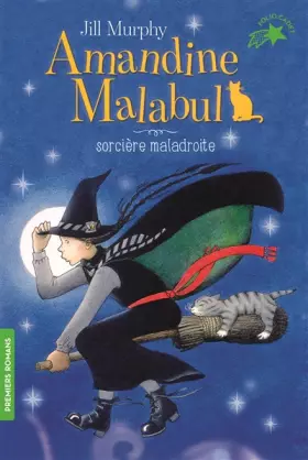 Couverture du produit · Amandine Malabul, Tome 1 : Sorcière maladroite - FOLIO CADET PREMIERS ROMANS - de 8 à 11 ans