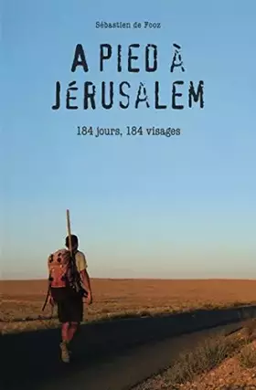 Couverture du produit · À pied à Jérusalem: 184 jours, 184 visages