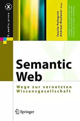 Couverture du produit · Semantic Web: Wege zur vernetzten Wissensgesellschaft (X.media.press)