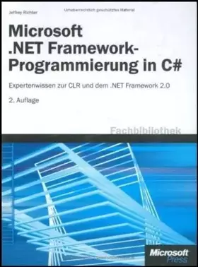 Couverture du produit · Microsoft .NET Framework-Programmierung in C. Expertenwissen zur CLR und dem .NET Framework 2.0: Expertenwissen zur CLR und dem