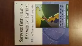 Couverture du produit · Software Configuration Management Patterns: Effective Teamwork, Practical Integration