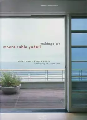 Couverture du produit · Moore Ruble Yudell - Making Place (The Master Architect Series VI)