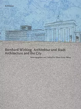 Couverture du produit · Bernhard Winking: Architektur und Stadt / Architecture and the City