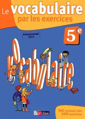 Couverture du produit · Le vocabulaire par les exercices 5e &x2022 Cahier d'exercices