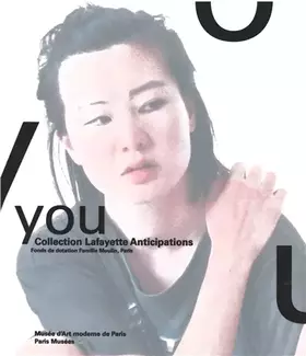 Couverture du produit · you: OEUVRES DE LA COLLECTION LAFAYETTE ANTICIPATIONS