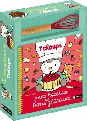 Couverture du produit · Coffret T'choupi : mes recettes de bons gâteaux - 23 recettes faciles et gourmandes, avec un fouet en cadeau - Dès 3 ans