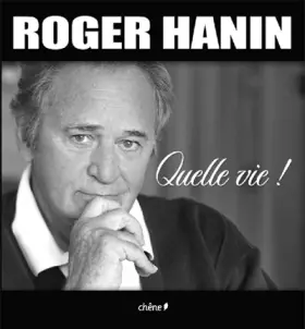 Couverture du produit · Roger Hanin : Quelle vie !