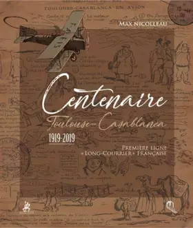 Couverture du produit · Centenaire Toulouse-Casablanca: 1919-2019 PREMIÈRE LIGNE LONG COURRIER FRANÇAISE