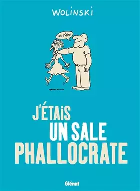 Couverture du produit · J'étais un sale phallocrate