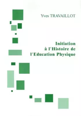 Couverture du produit · Initiation à l'histoire de l'Education Physique