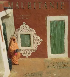 Couverture du produit · mauritanie, aux confins du maghreb