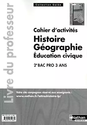 Couverture du produit · Histoire-Géographie-Education civique - Cahiers d'activités - 2e Bac Pro - Livre du professeur