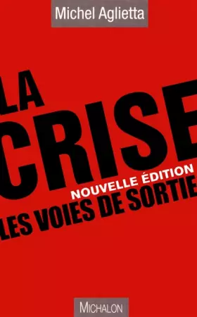 Couverture du produit · La crise : Les voies de sortie