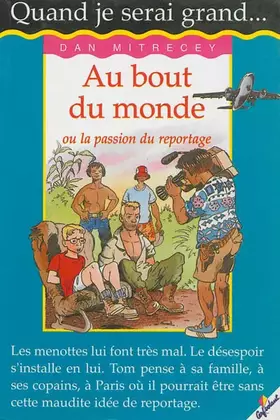 Couverture du produit · Au bout du monde, ou la passion du reportage