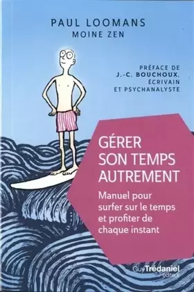 Couverture du produit · Gérer son temps autrement - Manuel pour surfer sur le temps et profiter de chaque instant