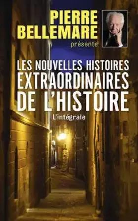 Couverture du produit · Les nouvelles histoires extraordinaires de l'Histoire. Intégrale.