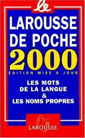 Couverture du produit · LE LAROUSSE DE POCHE 2000. Les mots de la langue et les noms propres